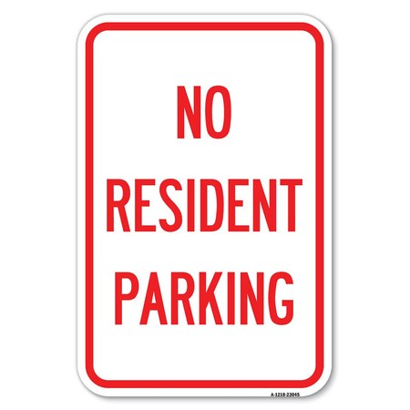 Signmission Reserved Parking Sign No Resident Parking Heavy-Gauge Aluminum Sign, 12" x 18", A-1218-23045 A-1218-23045